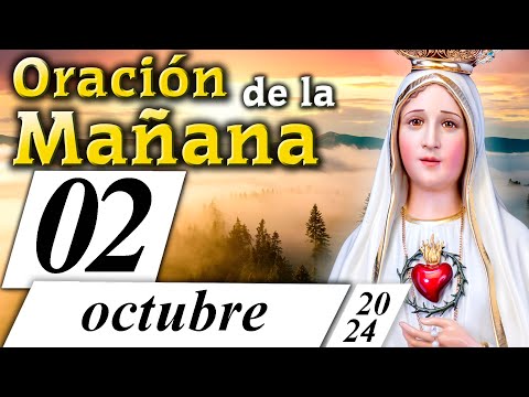 ORACIÓN PARA LA MAÑANA  de hoy  02 de octubre de 2024  Caballeros de la Virgen