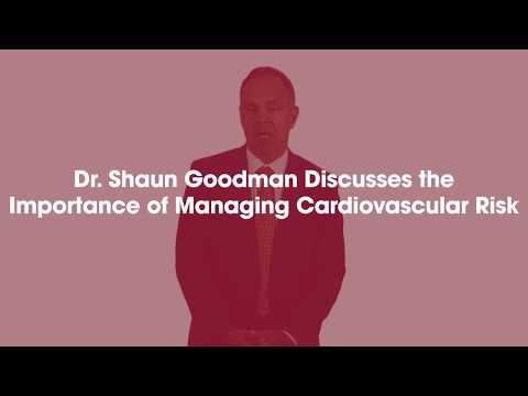 Dr. Shaun Goodman sur la gestion des risques cardiovasculaires