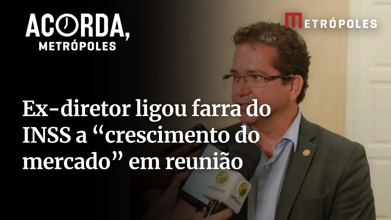 Ex diretor ligou farra do INSS a crescimento do mercado em reunião