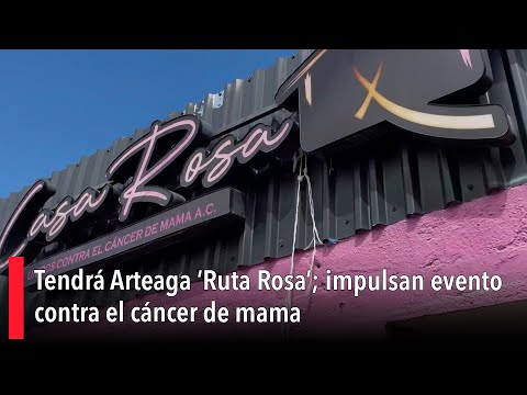 Tendra? Arteaga ‘Ruta Rosa’; impulsan evento contra el ca?ncer de mama