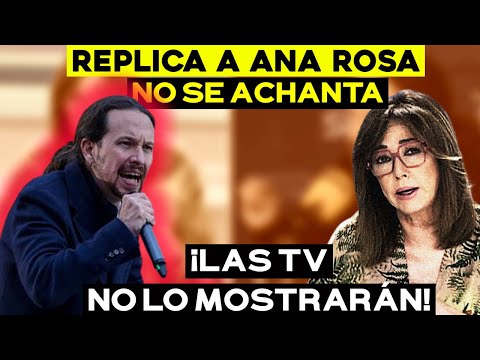 Pablo Iglesias NO se ACHANTA y así REPLICA a Ana ROSA | ¡Las TV NO LO MOSTRARÁN!