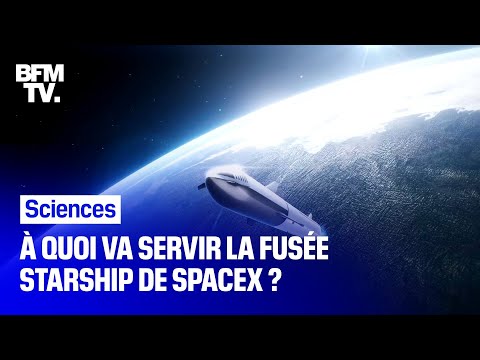 À quoi va servir la fusée Starship de SpaceX 