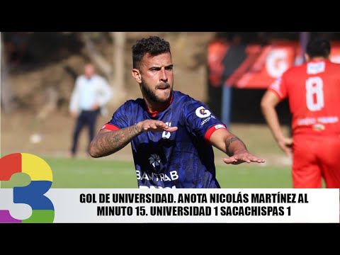 Gol de Universidad. Anota Nicolás Martínez al minuto 15. Universidad 1 Sacachispas 1