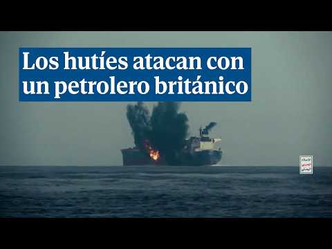 Los hutíes atacan con un misil un petrolero británico en el Mar Rojo