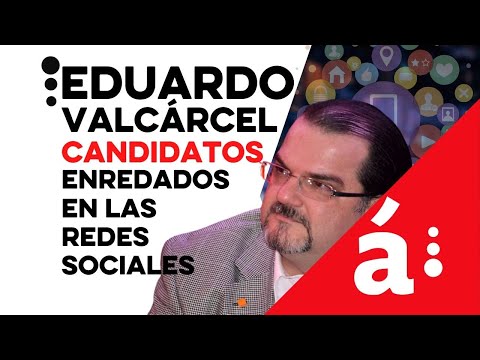 Eduardo Valcárcel sugiere candidatos aprovechen mejor las redes sociales