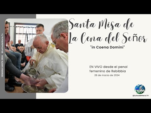Santa Misa de la Cena del Señor | con el Papa Francisco -28/03/2024-