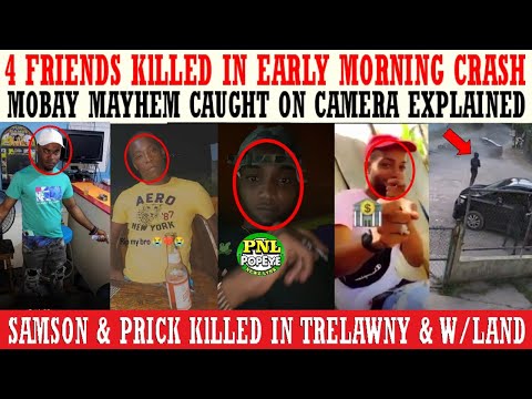 4 Friends KlLLED In Trelawny Crash + Mobay Mayhem On Camera Explained + Samson KlLLED Roy In Custody