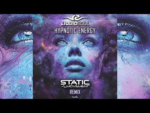 Liquid Soul - Hypnotic Energy (Static Movement Remix)