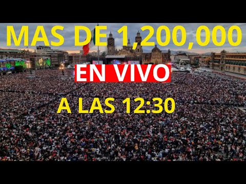 EN VIVO! MAS DE 1,200,000 PERSONAS! VIVA EL PUEBLO DE MEXICO! VIVA AMLO! VIVA LA 4a TRANSFORMACION!!