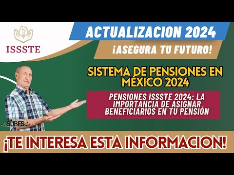PENSIONES ISSSTE 2024  LA IMPORTANCIA DE ASIGNAR BENEFICIARIOS EN TU PENSIÓN