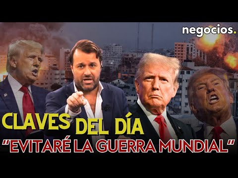 Claves del día: Trump y la 3ª guerra mundial, China abre un tercer frente y EEUU debe prepararse