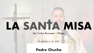 Padre Chucho - La Santa Misa (miércoles 4 de noviembre)