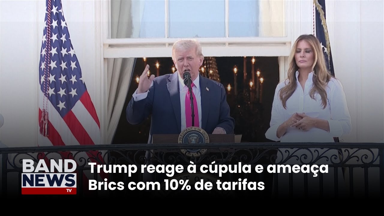 Trump reage à cúpula e ameaça Brics com 10% de tarifas | BandNews TV
