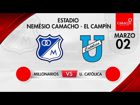 EN VIVO | Millonarios (COL) vs. U. Católica (ECU) -  Copa Libertadores por el Fenómeno del Fútbol