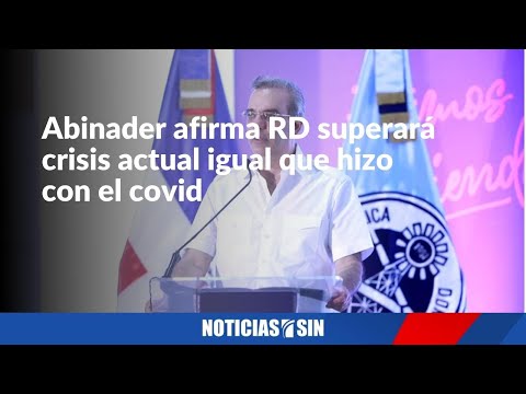 RD superará crisis actual igual que hizo con el covid