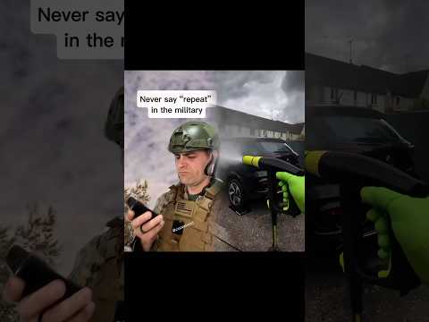Never say “repeat”in the military#military