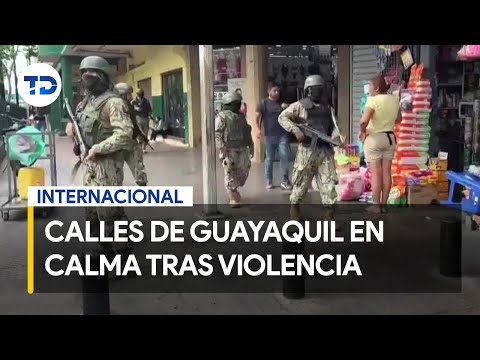 Calles de Guayaquil en calma tras ola de violencia