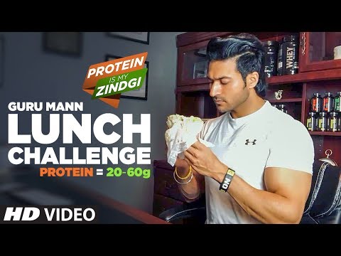 Week- 3 LUNCH CHALLENGE by Guru Mann #ProteinIsMyZindagi || Guru Mann Challenge Series 2018