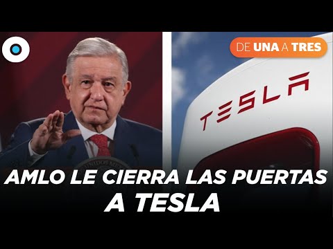 AMLO le cierra las puertas a Tesla en Nuevo León #de1a3