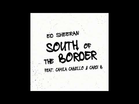 Ed Sheeran - South of the Border (feat. Camila Cabello & Cardi B) | 1 HOUR