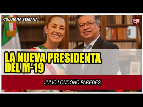 LA NUEVA PRESIDENTA DEL M-19  Columna Julio Londoño Paredes