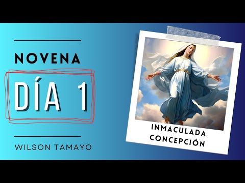 Novena a la Inmaculada Concepción | Día 1 | Wilson Tamayo