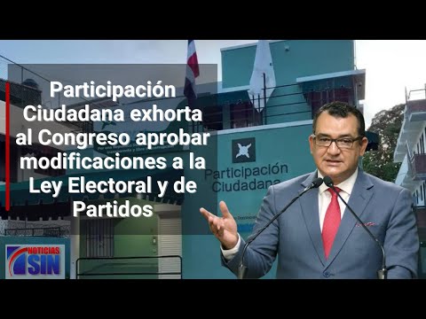 Participación Ciudadana exhorta al Congreso aprobar modificaciones a la Ley Electoral y de Partidos