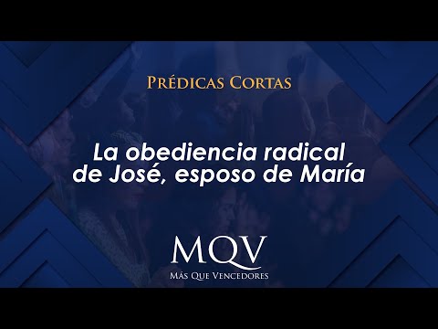Prédicas cortas MQV La obediencia radical de José, esposo de María / Emilio Agüero -  PC069
