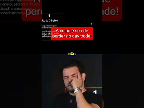 A CULPA É SUA DE PERDER NO DAYTRADE! #tradeiniciante #daytrade