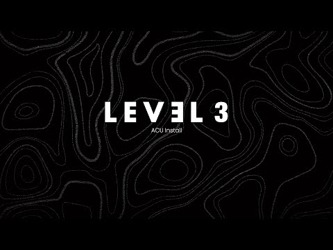 Level 3: ACU Install