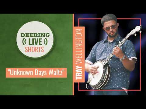 Tray Wellington | Deering Live Shorts | "Unknown Days Waltz"