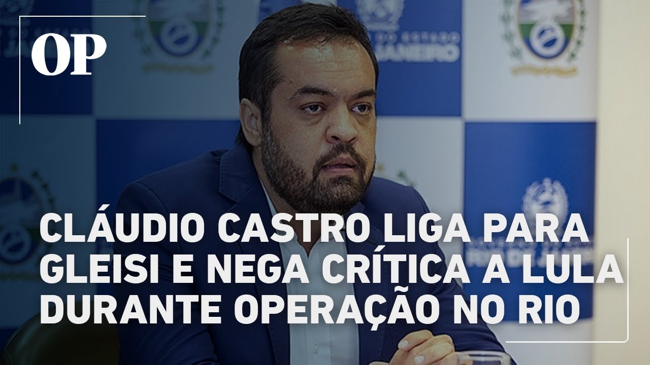 Após críticas, Cláudio Castro liga para Gleisi e nega ataque a Lula sobre segurança no RJ