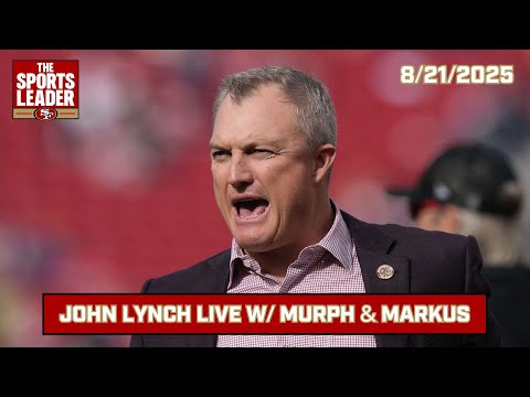 John Lynch FULL Interview with Murph & Markus | 8/21/2025