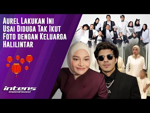 Aurel Buat Ini Usai Diduga Tak Ikut Foto Dengan Keluarga Halilintar