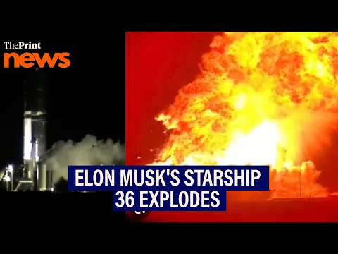 Elon Musk's Mars project Starship 36 explodes during the test flight