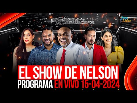 EL SHOW DE NELSON EN VIVO - PROGRAMA 15-04-2024 - NELSON JAVIER ¨EL COCODRILO¨