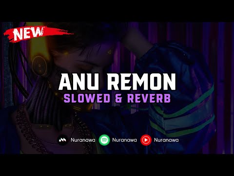 DJ Anu Remon ( Slowed & Reverb ) 🎧