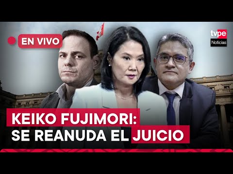 Keiko Fujimori: Continúa juicio EN VIVO por caso Cócteles I TVPerú Noticias hoy 1 de julio del 2024