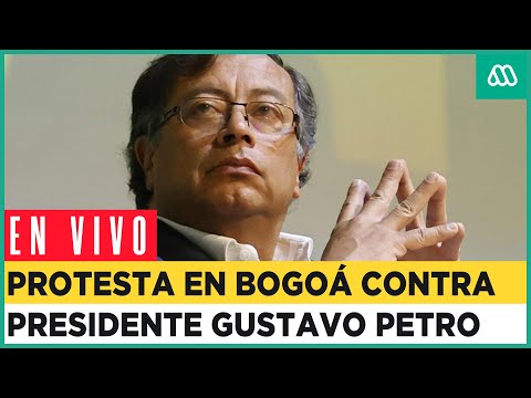 EN VIVO | Protesta en Bogotá contra presidente Gustavo Petro