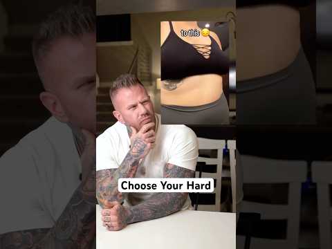 Being Healthy Is Hard. So Is Being Unhealthy. Choose Your Hard.