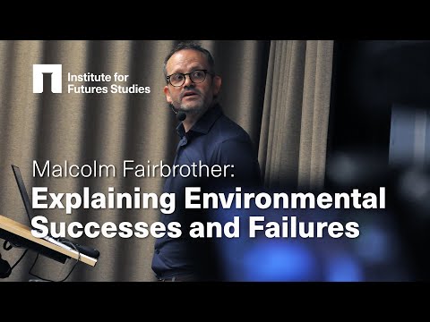 Malcolm Fairbrother: Explaining Environmental Successes and Failures