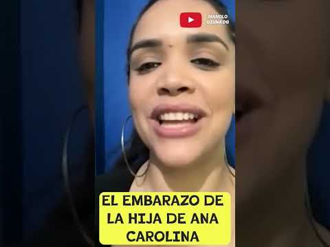 El Embarazo de la hija de Ana carolina