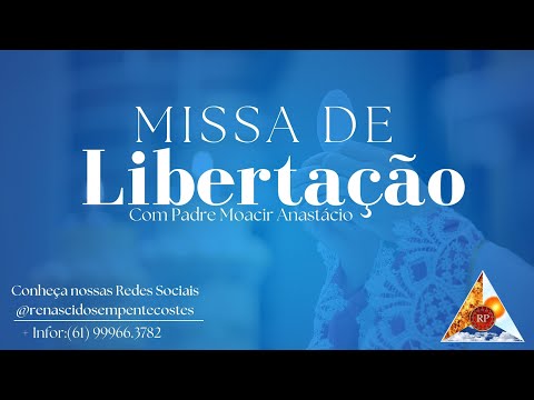 Missa de Libertação com Padre Moacir Anastácio 18-09-2024 19h #centrodeevagelização