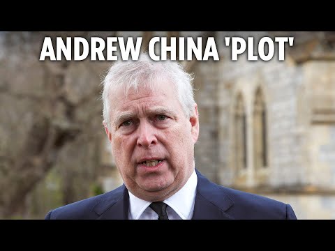 Prince Andrew ‘asked China for BILLIONS with help from spy & had secret meetings'