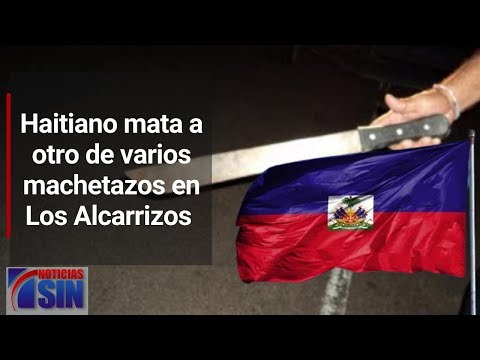 Haitiano mata un compatriota suyo de varios machetazos en Los Alcarrizos