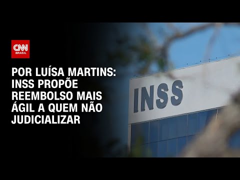 ​Análise: INSS propõe reembolso mais ágil a quem não judicializar | BASTIDORES CNN