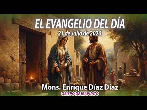 El Evangelio de Día | 21 de Julio de 2026