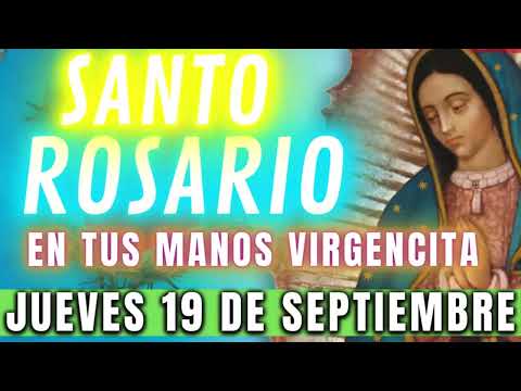 Rosario de Hoy Jueves 19 de Septiembre  TU PROTECCIÓN ES MI FUERZA