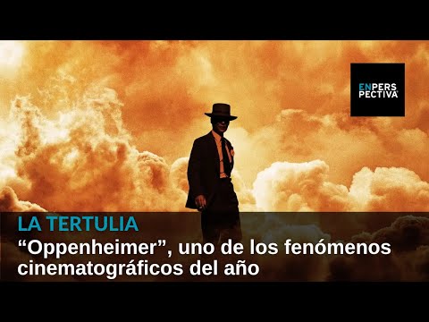“Oppenheimer”, uno de los fenómenos cinematográficos del año
