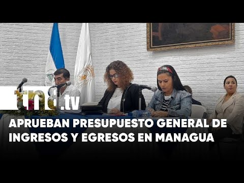 Alcaldía de Managua aprueba presupuesto de ingreso y egreso 2023 - Nicaragua